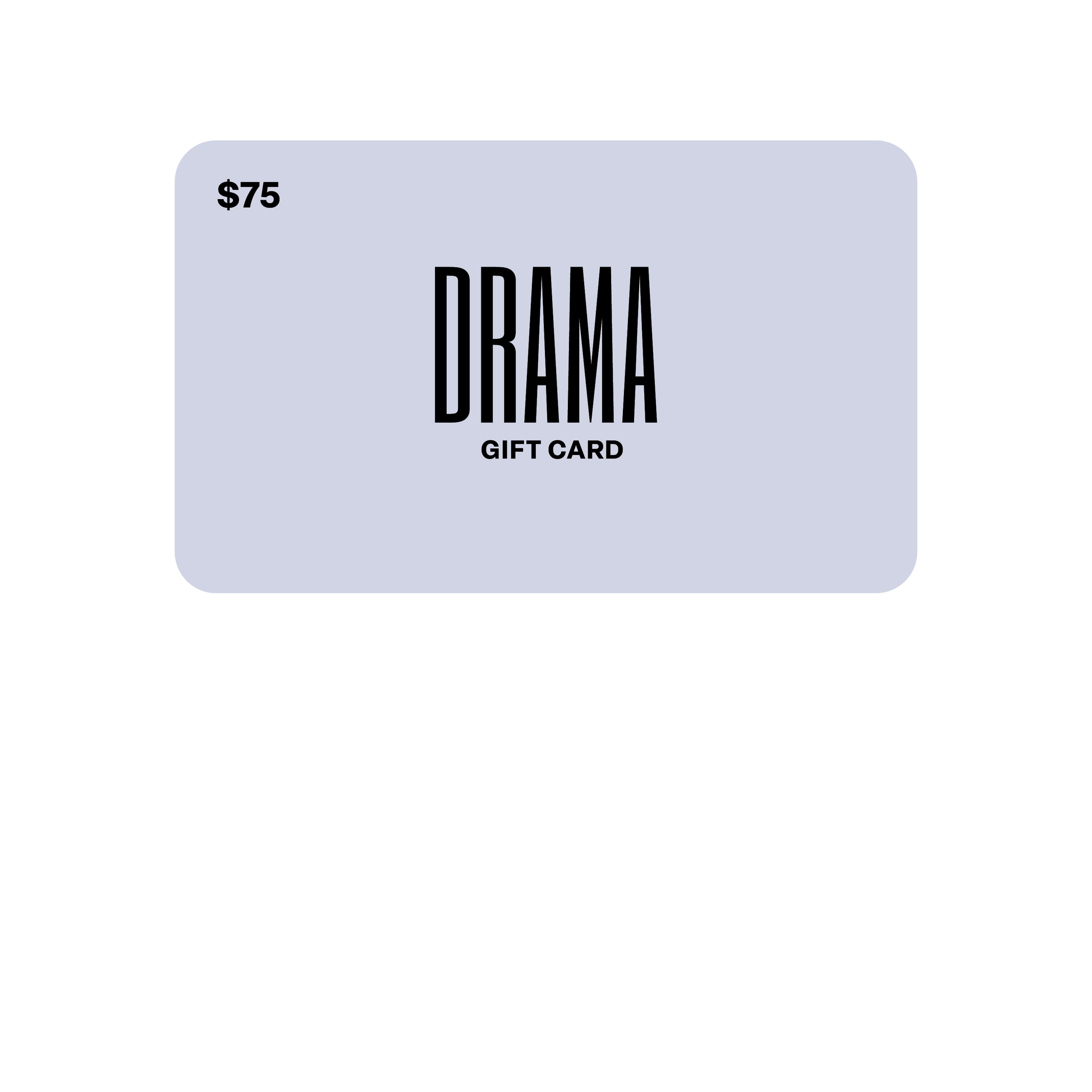 $75 USD DRAMA Gift Card