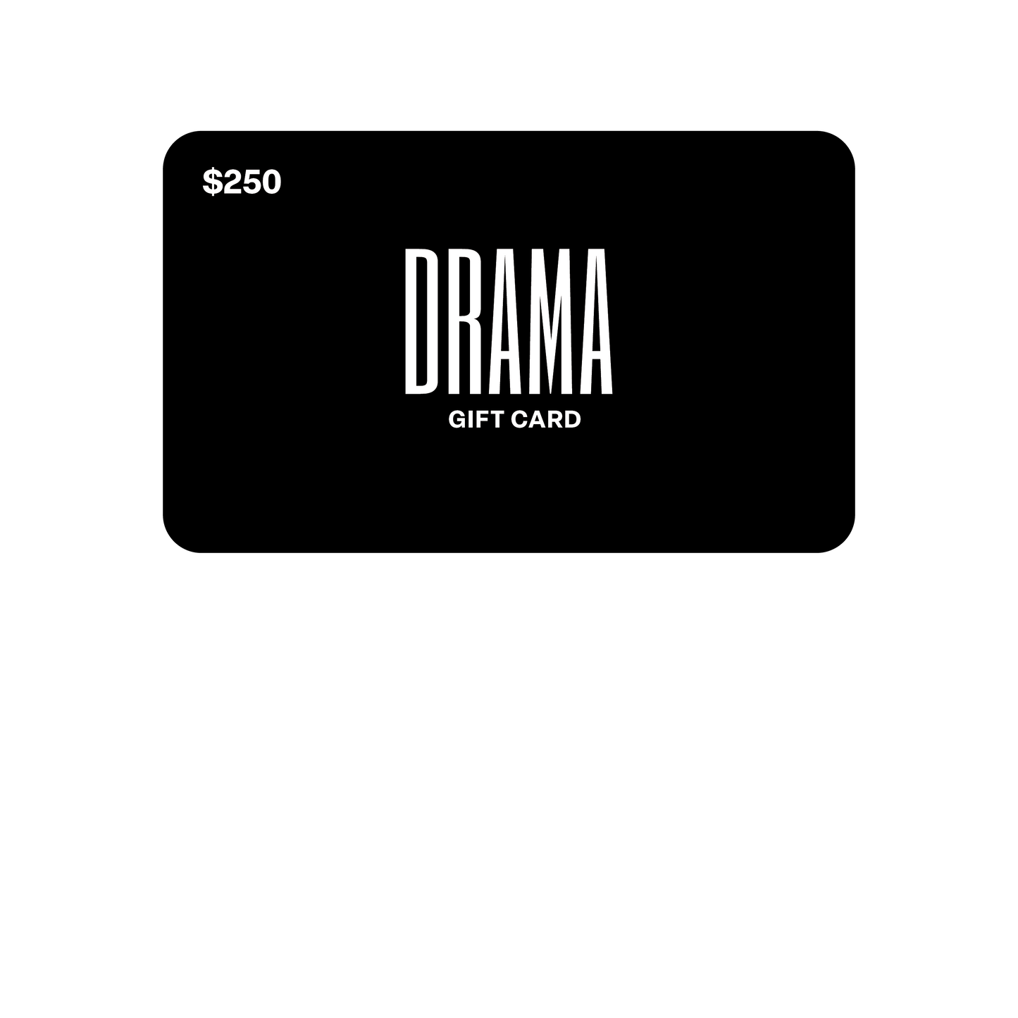 $250 USD DRAMA Gift Card