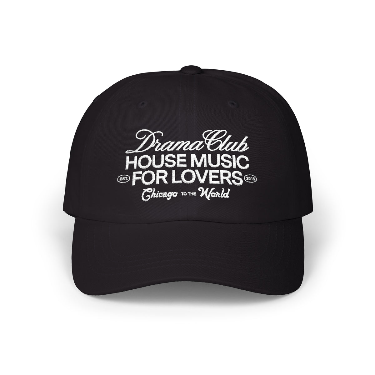 Black hat with DRAMA Club House Music for Lovers Chicago to the World embroidered with white thread on the front center 