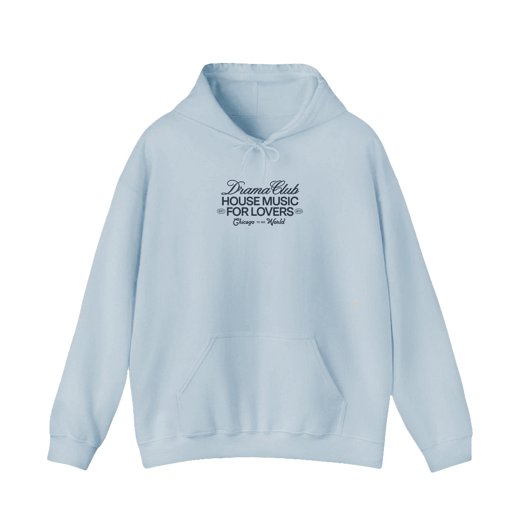 Blue hooded sweatshirt with navy printed type on the center chest saying DRAMA Club House Music for Lovers Chicago to the World